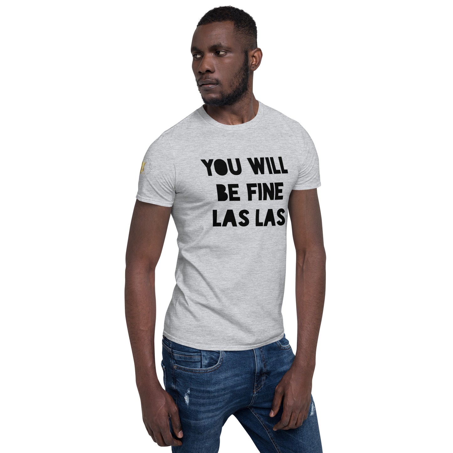 Unisex Pidgin Short-Sleeve T-Shirt - You Will Be Fine Las Las (black print)