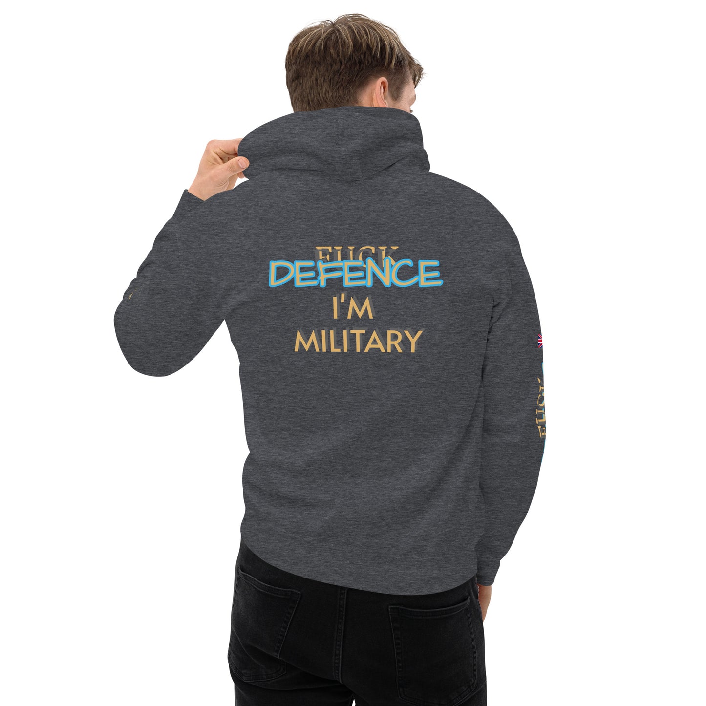 Unisex Hoodie (I'M MILITARY F*CK DEFENCE)