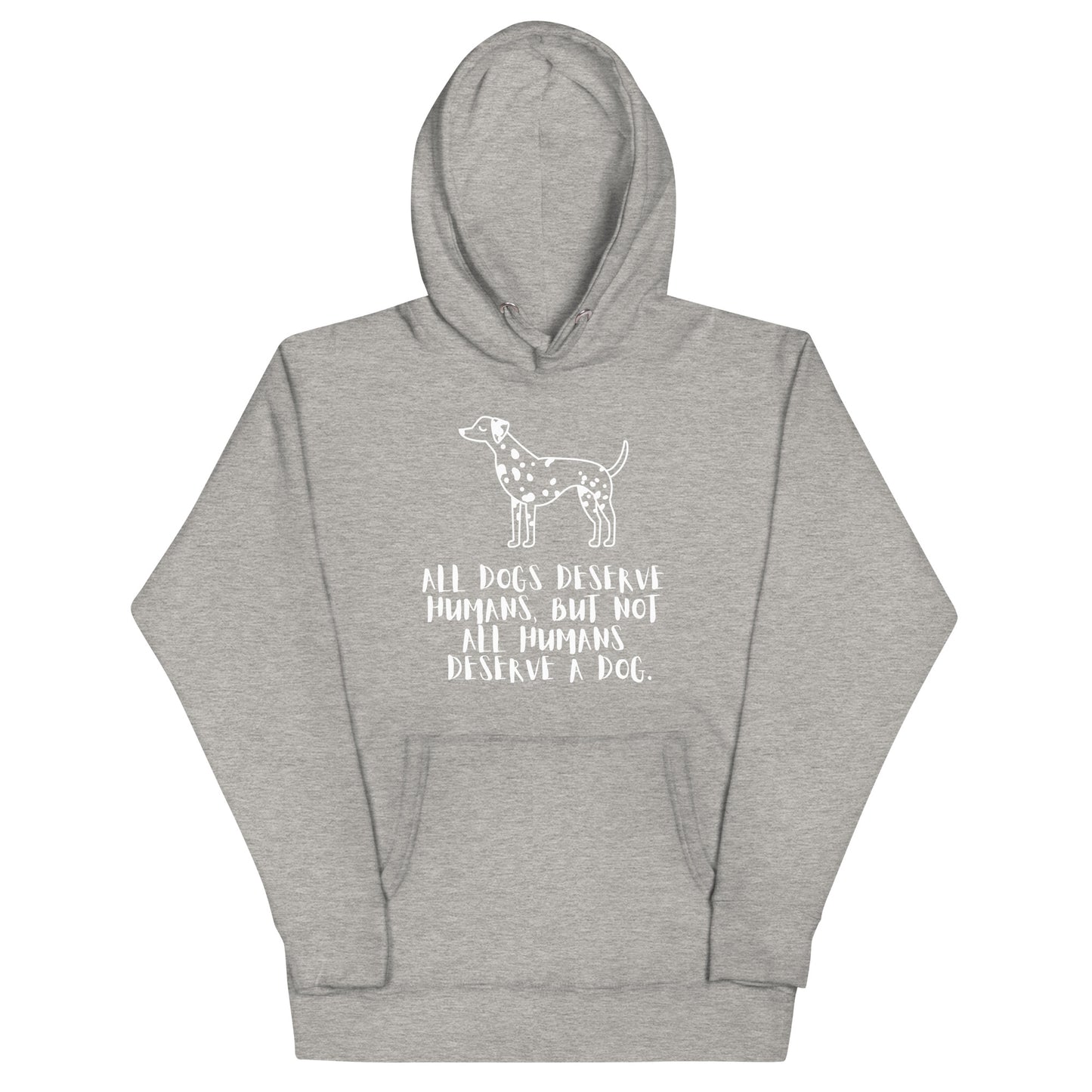 Unisex Dog Lover Hoodie - Dalmatian - All Dogs Deserve Humans (white print)