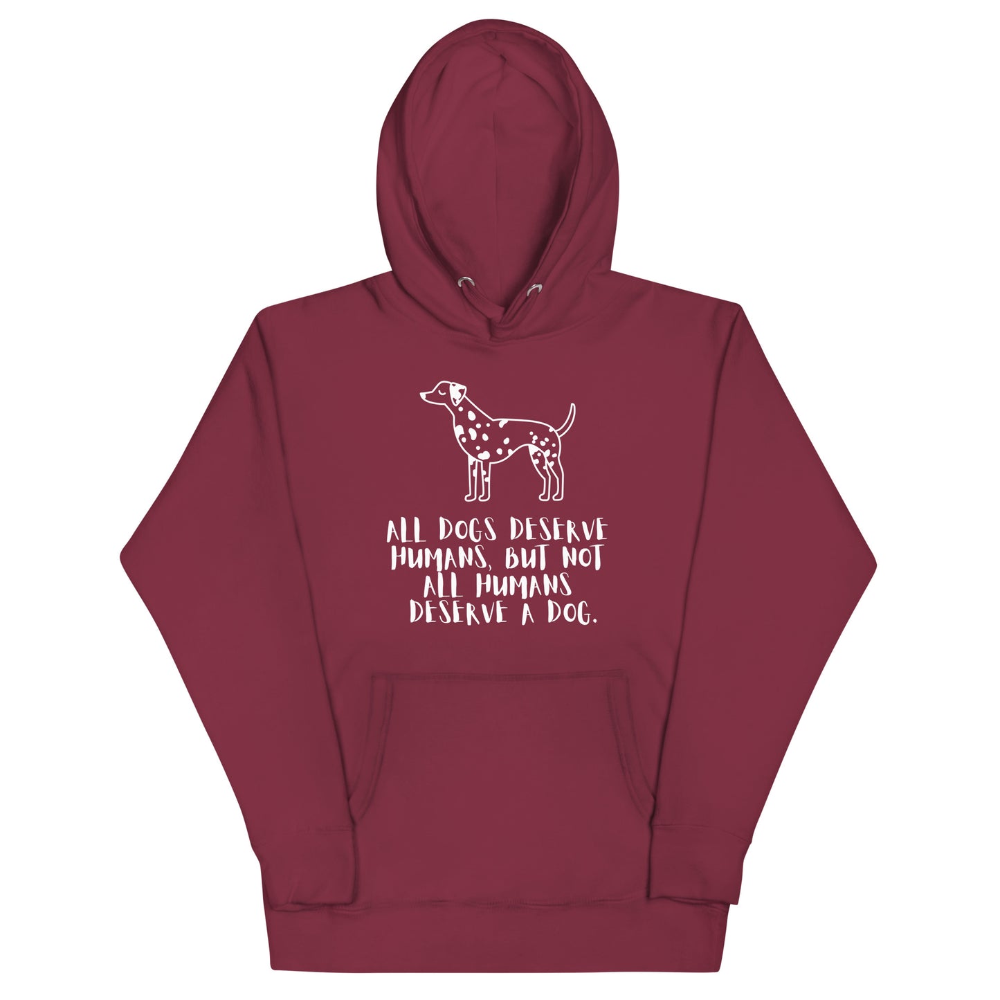 Unisex Dog Lover Hoodie - Dalmatian - All Dogs Deserve Humans (white print)